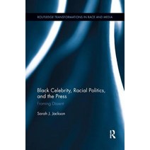 Black Celebrity Racial Politics and the Press: Framing Dissent Paperback, Routledge, English, 9781138067189