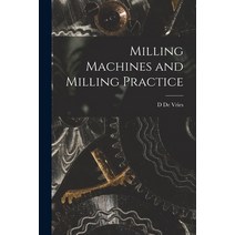 (영문도서) Milling Machines and Milling Practice Paperback, Legare Street Press, English, 9781017029093