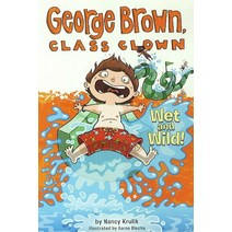 George Brown Class Clown 5: Wet and Wild, George Brown Class Clown 5:.., Nancy Krulik(저),언어세상, 언어세상