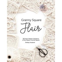 Granny Square Flair - US Terms Edition:50 Fresh Modern Variations of the Classic Crochet Square, Shelley Press