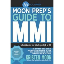 (영문도서) Moon Prep's Guide to MMI: for Medical Admissions Direct Medical Programs BS/MD and BS/DO Paperback, Independently Published, English, 9798360838739