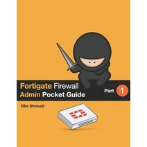 Fortigate Firewall Admin Pocket Guide Paperback, Independently Published, English, 9798593201607