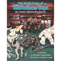 The Early Days of McFarlane Toys: The Action Behind the Figures [Paperback]