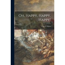 (영문도서) Oh Happy Happy Happy! Paperback, Hassell Street Press, English, 9781014345998