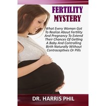Fertility Mystery: What Every Woman Got To Realize About Fertility And Pregnancy To Extend Their Cha... Paperback, Independently Published, English, 9798586089533