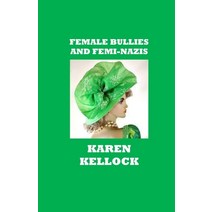 Female Bullies and Femi-Nazis Paperback, Independently Published, English, 9781791723095