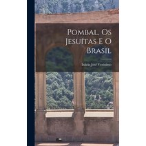 (영문도서) Pombal Os Jesuítas E O Brasil Hardcover, Hassell Street Press, English, 9781013320699