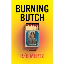 (영문도서) Burning Butch Paperback, Unnamed Press, English, 9781951213503