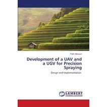 (영문도서) Development of a UAV and a UGV for Precision Spraying Paperback, LAP Lambert Academic Publis..., English, 9786200650825