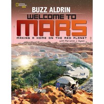 Welcome to Mars: Making a Home on the Red Planet, Natl Geographic Soc Childrens books