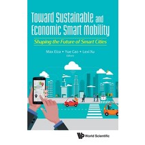 Toward Sustainable and Economic Smart Mobility: Shaping the Future of Smart Cities Hardcover, World Scientific Publishing Europe Ltd