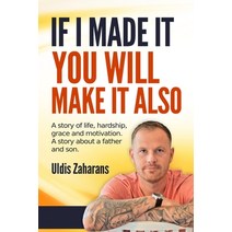 If I Made It You Will Make It Also: A story of life hardship grace and motivation. A story about f... Paperback, Independently Published, English, 9798634824406