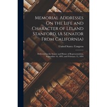 (영문도서) Memorial Addresses On the Life and Character of Leland Stanford (A Senator From California):... Paperback, Legare Street Press, English, 9781019023266