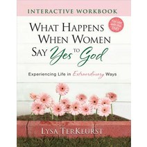 (영문도서) What Happens When Women Say Yes to God Interactive Workbook: Experiencing Life in Extraordina... Paperback, Harvest House Publishers, English, 9780736928946