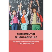 Assessment Of School-Age Child: Regarding The Health And Well Being Of A School Going Child: Psychol... Paperback, Independently Published, English, 9798743151219