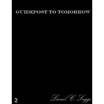 (영문도서) Guidepost to Tomorrow (2) Paperback, Lulu.com, English, 9781300107828
