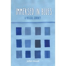 Immersed In Blues: A Musical Journey Paperback, Independently Published