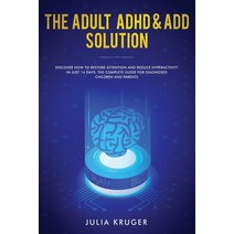 (영문도서) The Adult ADHD & ADD Solution: Discover How to Restore Attention and Reduce Hyperactivity in ... Paperback, Native Publisher, English, 9781951266370