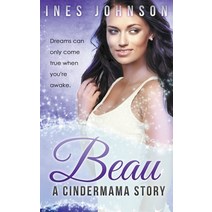 (영문도서) Beau: a Cindermama Story Paperback, Ines Johnson, English, 9798201735944