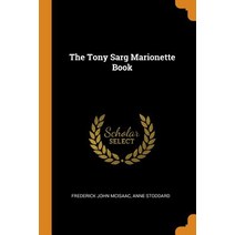 (영문도서) The Tony Sarg Marionette Book Paperback, Franklin Classics