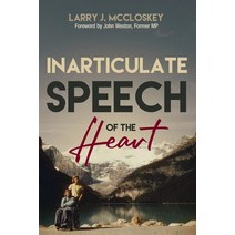 (영문도서) Inarticulate Speech of the Heart Paperback, Castle Quay Books, English, 9781988928395