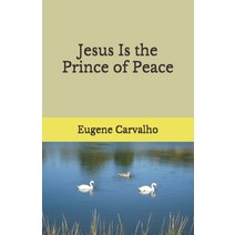 (영문도서) Jesus Is the Prince of Peace Paperback, Independently Published, English, 9798533306225