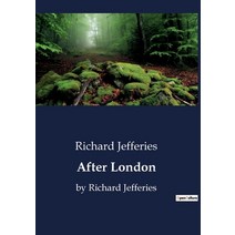 (영문도서) After London: by Richard Jefferies Paperback, Culturea, English, 9791041800315