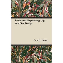 (영문도서) Production Engineering - Jig And Tool Design Paperback, Ballou Press
