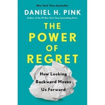 The Power of Regret: How Looking Backward Moves Us Forward, Riverhead Books