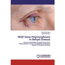 VEGF Gene Polymorphisms in Behçet Disease Paperback, LAP Lambert Academic Publishing