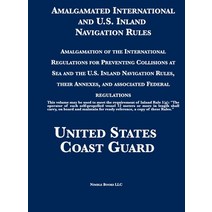 Amalgamated International and U.S. Inland Navigation Rules: Amalgamation of the International Regula... Hardcover, Nimble Books, English, 9781608881666