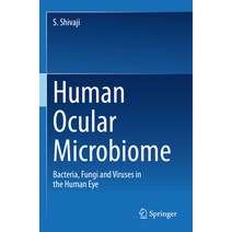 (영문도서) Human Ocular Microbiome: Bacteria Fungi and Viruses in the Human Eye Paperback, Springer, English, 9789811917561