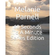 60 Seconds To A Minute Series Edition Paperback, Independently Published