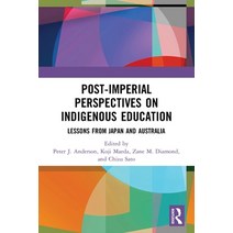 (영문도서) Post-Imperial Perspectives on Indigenous Education: Lessons from Japan and Australia Paperback, Routledge, English, 9780367553074