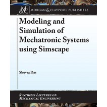 (영문도서) Modeling and Simulation of Mechatronic Systems Using Simscape Paperback, Morgan & Claypool, English, 9781681737348