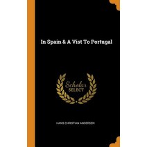 (영문도서) In Spain & A Vist To Portugal Hardcover, Franklin Classics, English, 9780343281335