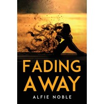 (영문도서) Fading Away Paperback, Alfie Noble, English, 9781837619764