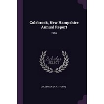 (영문도서) Colebrook New Hampshire Annual Report: 1966 Paperback, Palala Press, English, 9781379245889