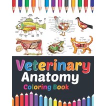 Veterinary Anatomy Coloring Book: Veterinary Coloring Work book for Medical and Nursing Students. Ch... Paperback, Independently Published, English, 9798704993322