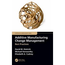 Additive Manufacturing Change Management: Best Practices Hardcover, CRC Press, English, 9780367152079