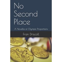 (영문도서) No Second Place: A Novella of Olympic Proportions Paperback, Independently Published, English, 9781689466523