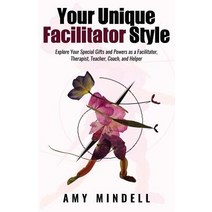 Your Unique Facilitator Style: Explore Your Special Gifts and Powers as a Facilitator Therapist Te... Paperback, Gatekeeper Press, English, 9781642375411