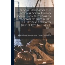 (영문도서) Progress Report of the National Screw Thread Commission (authorized by Congress July 18 191... Paperback, Legare Street Press, English, 9781015768031