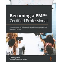 Becoming a PMP(R) Certified Professional:A study guide to mastering project management for the ..., Packt Publishing, English, 9781838989309