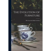 (영문도서) The Evolution of Furniture Paperback, Hassell Street Press, English, 9781014826015