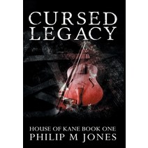 Cursed Legacy: House of Kane Book One Hardcover, Firesong Arts, LLC
