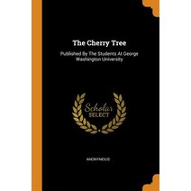 (영문도서) The Cherry Tree: Published By The Students At George Washington University Paperback, Franklin Classics, English, 9780343479107
