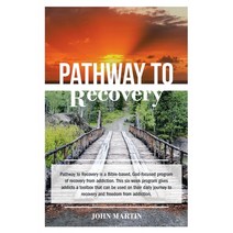 Pathway to Recovery: A Spiritually Based Program of Recovery Paperback, WestBow Press, English, 9781664207356