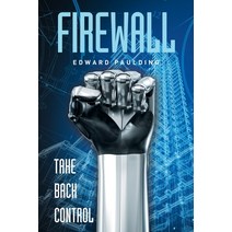 (영문도서) Firewall: Take Back Control Paperback, Authorhouse UK, English, 9781665596077