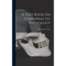 (영문도서) A Text Book On Chiropractic Physiology Hardcover, Legare Street Press, English, 9781016696074